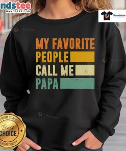Cozy 'My Favorite People Call Me Papa' sweatshirt in a stylish design, perfect for proud grandpas and casual outfits.