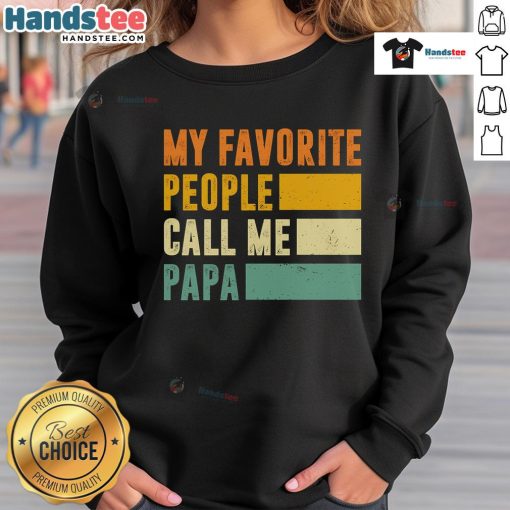 Cozy 'My Favorite People Call Me Papa' sweatshirt in a stylish design, perfect for proud grandpas and casual outfits.