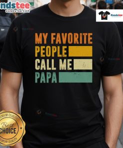 Nice My Favorite People Call Me Papa T-Shirt in gray, featuring bold text design for proud grandpas and fathers.
