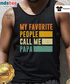 Men's tank top with 'My Favorite People Call Me Papa' text design, perfect gift for dads and grandfathers.