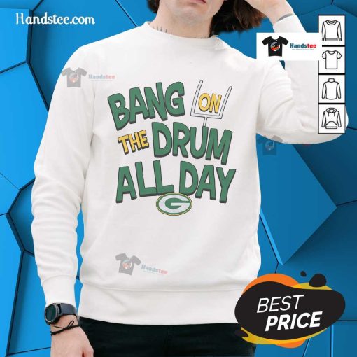 Nice Packers 'Bang On The Drum All Day' sweatshirt featuring vibrant colors and a stylish design for fans.