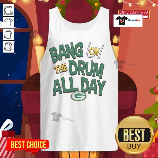 Nice Packers Bang On The Drum All Day Tank Top featuring a vibrant design perfect for sports fans and casual wear.