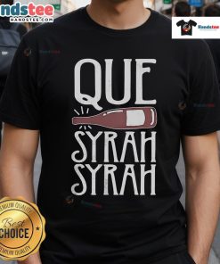 Nice Que Syrah Syrah T-Shirt featuring a fun wine-themed graphic, perfect for wine lovers and casual wear.