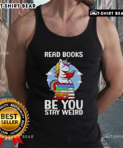 Nice Read Book Be You Stay Weird Unicorn Tank Top featuring a colorful unicorn graphic and motivational text.