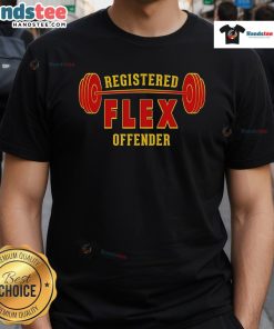Nice Registered Flex Offender T-Shirt