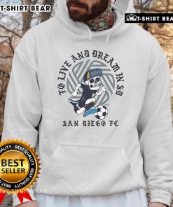 Nice San Diego FC hoodie featuring 'To Live and Dream in SD' design, perfect for fans and casual wear.