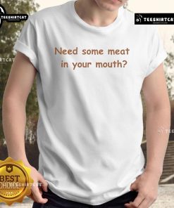 Funny 'Nice Schedule I Need Some Meat In Your Mouth' T-Shirt design, perfect for meat lovers and humor enthusiasts.