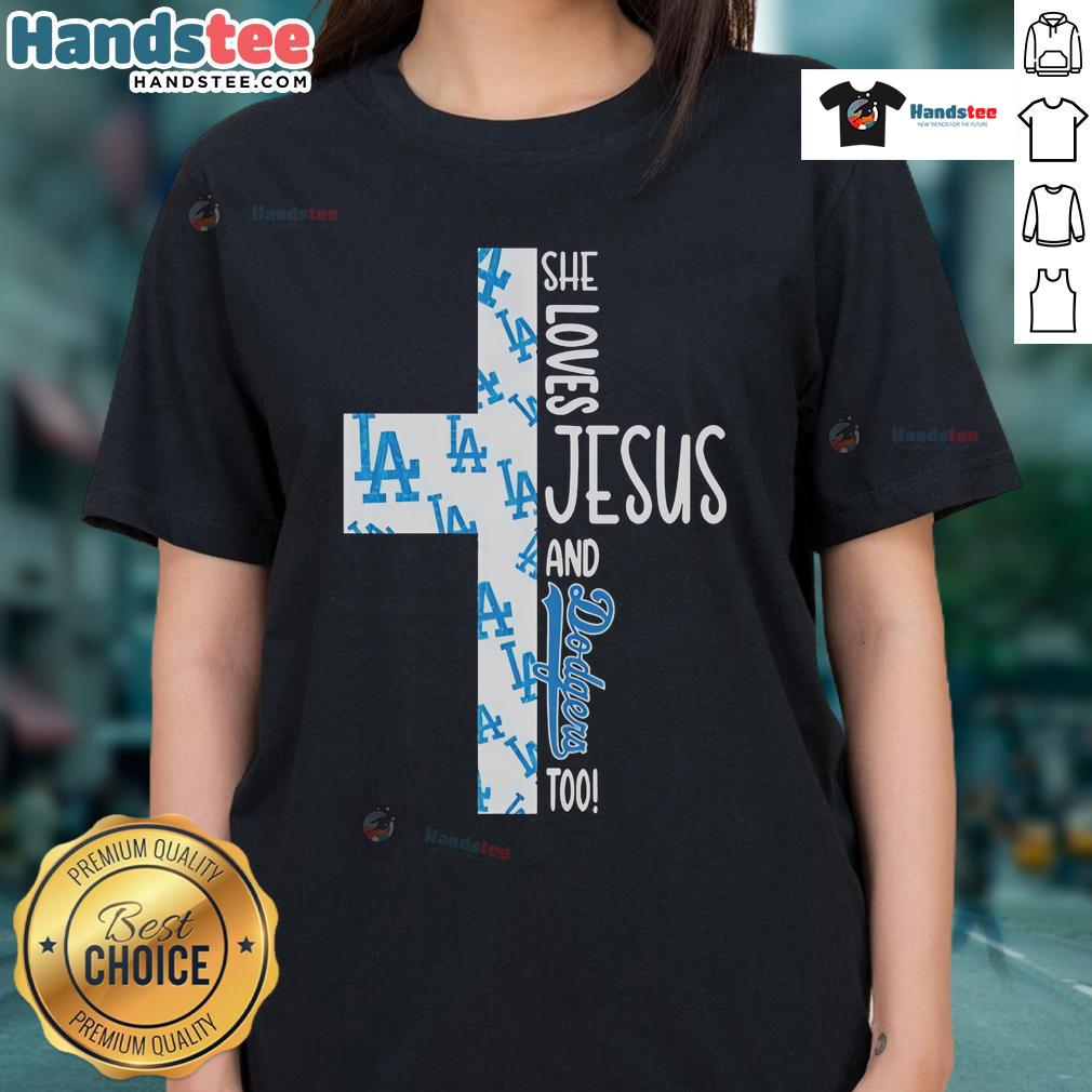 Nice She Loves Jesus And Los Angeles Dodgers Too Ladies Tee Alt Text: Nice She Loves Jesus and Los Angeles Dodgers Too Ladies Tee featuring a stylish graphic design for baseball fans.