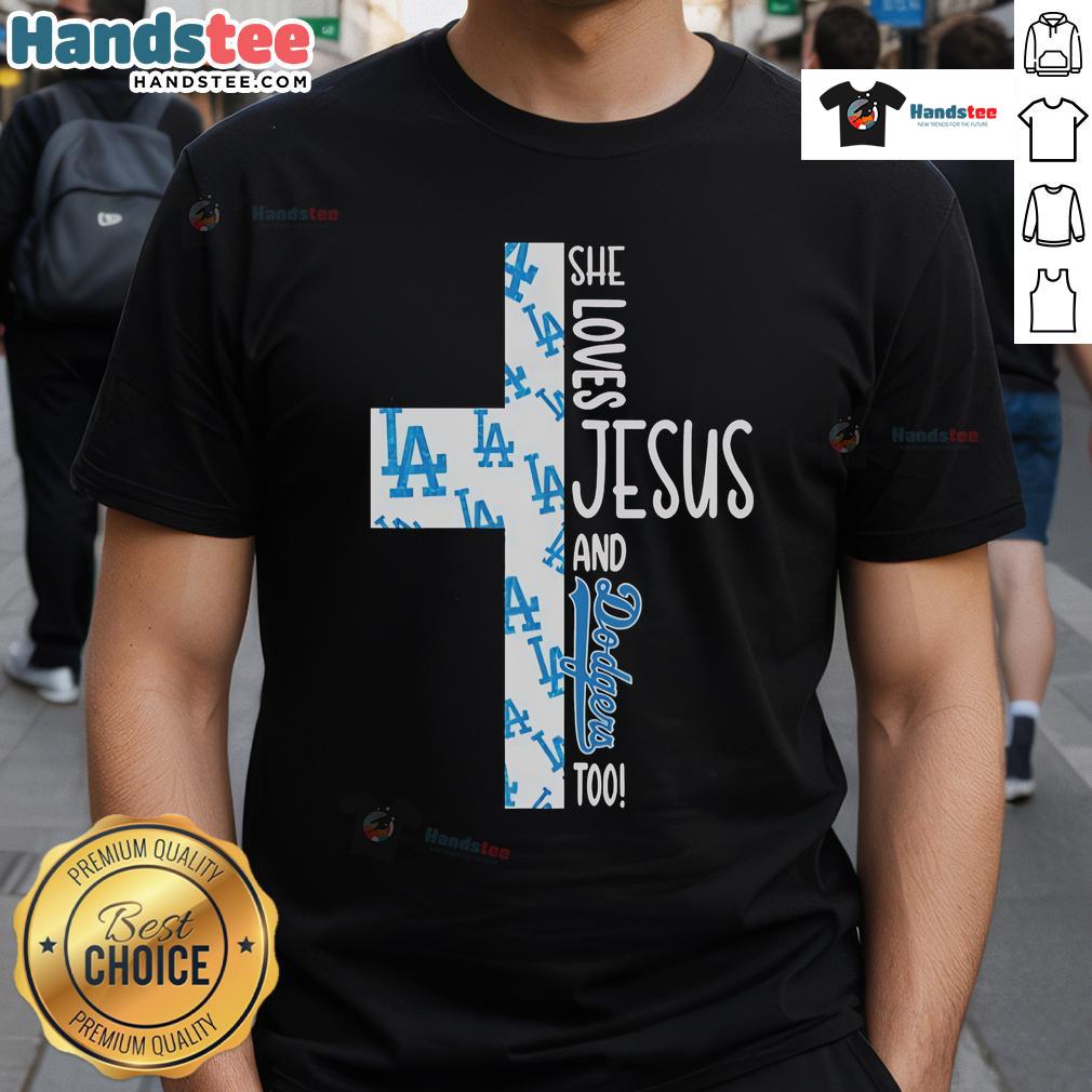 Nice She Loves Jesus And Los Angeles Dodgers Too T Shirt She Loves Jesus And Los Angeles Dodgers Too T-Shirt featuring a stylish design for fans and believers.