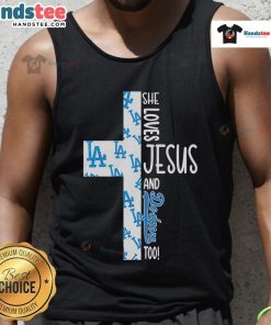 Nice She Loves Jesus and Los Angeles Dodgers Too Tank Top design featuring a stylish graphic for baseball fans.
