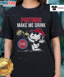 Nice Snoopy and Woodstock Detroit Pistons Make Me Drink Ladies Tee featuring a playful graphic design for fans.