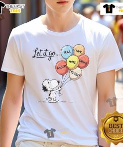Alt Text: Snoopy Let It Go T-Shirt featuring phrases about overcoming anger, fear, envy, and regret, perfect for positive vibes.