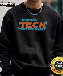 Nice Somehow Tech Has Returned Sweatshirt in vibrant colors, perfect for casual wear and tech enthusiasts.