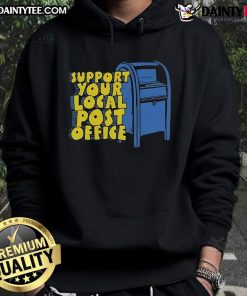 Nice Support Your Local Post Office Hoodie featuring a vibrant design promoting community postal services.