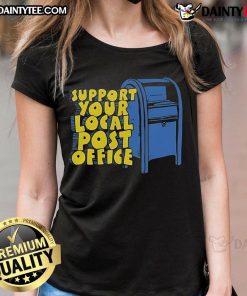 Support your local post office with this stylish 'Support Your Local Post Office' ladies tee in vibrant colors.