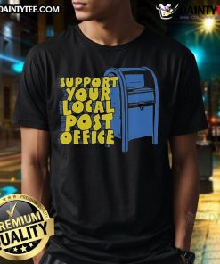 Nice Support Your Local Post Office T-Shirt featuring a vibrant design promoting community postal services.