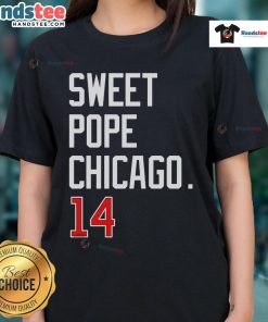 Nice Sweet Pope Chicago 14 Ladies Tee featuring a stylish design perfect for casual wear and fans of Pope merchandise.