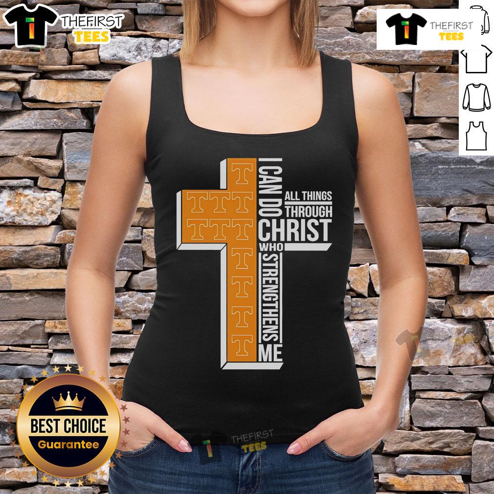 Nice Tennessee Volunteers Cross I Can Do All Things Through Christ Who Strengthens Me Tank Top Nice Tennessee Volunteers tank top with 'I Can Do All Things Through Christ Who Strengthens Me' design.