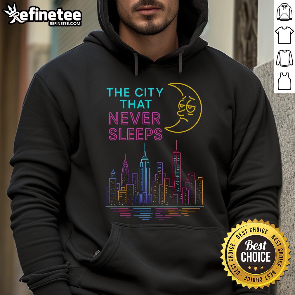 Nice The City That Never Sleeps New York Hoodie Stylish Nice-The-City-That-Never-Sleeps-New-York-Hoodie displayed against a vibrant urban backdrop, perfect for city lovers.