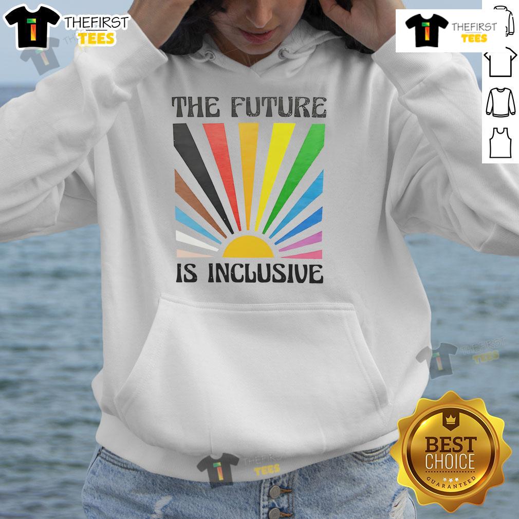 Nice The Future Is Inclusive Pride Sun Hoodie Nice The Future Is Inclusive Pride Sun Hoodie featuring vibrant colors and a stylish design celebrating diversity.