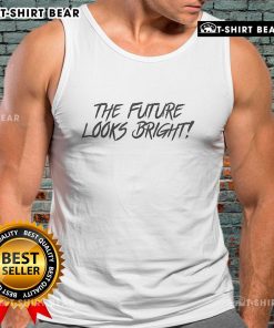 Bright and stylish tank top with 'The Future Looks Bright' graphic, perfect for summer outfits and casual wear.