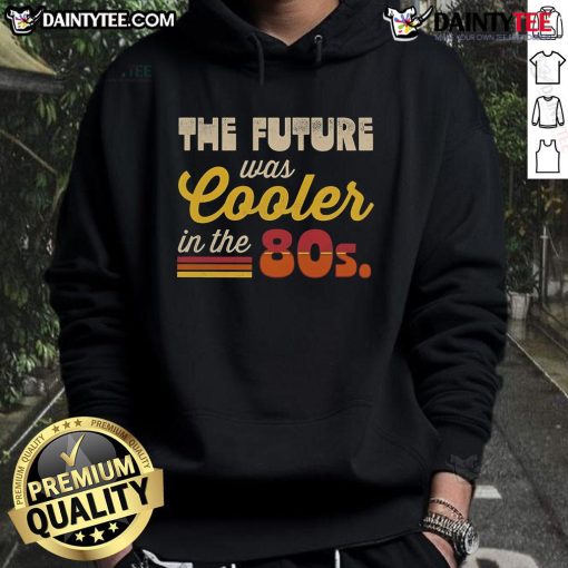 80s retro hoodie featuring 'The Future Was Cooler In The Past' design, perfect for vintage style enthusiasts.