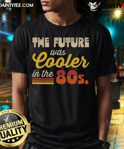 80s retro t-shirt featuring 'The Future Was Cooler In The Past' design, perfect for nostalgic fashion lovers.