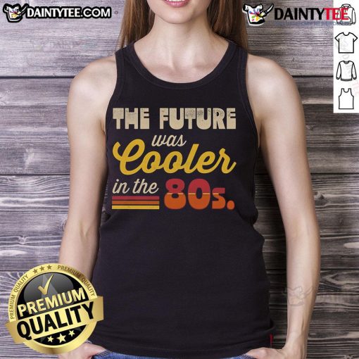 80s retro tank top featuring 'The Future Was Cooler In The Past' design, perfect for vintage fashion lovers.
