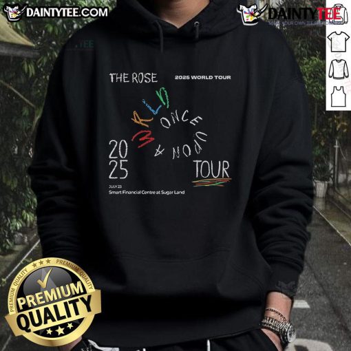 Nice The Rose 2025 World Tour hoodie from Once Upon A Wrld Tour at Smart Financial Centre, Sugar Land, Texas.