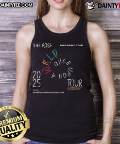 Nice The Rose 2025 World Tour tank top featuring design for Once Upon A Wrld Tour at Smart Financial Centre, Sugar Land, Texas.
