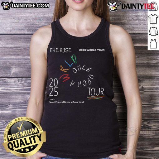 Nice The Rose 2025 World Tour tank top featuring design for Once Upon A Wrld Tour at Smart Financial Centre, Sugar Land, Texas.