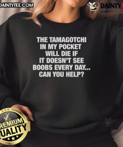 Nice The Tamagotchi In My Pocket Will Die sweatshirt featuring playful graphics and vibrant colors, perfect for fans.