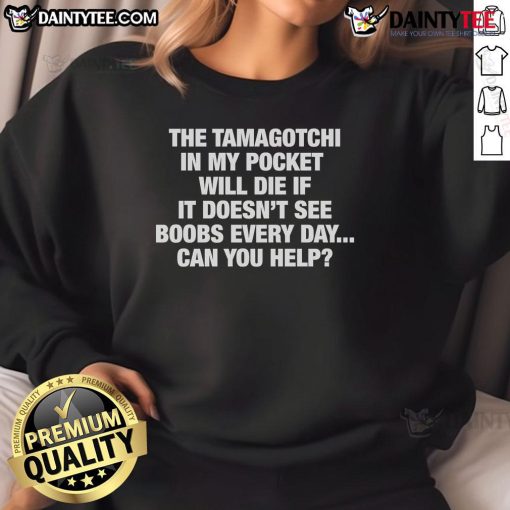 Nice The Tamagotchi In My Pocket Will Die sweatshirt featuring playful graphics and vibrant colors, perfect for fans.
