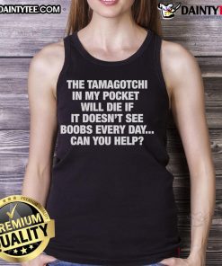 Nice the Tamagotchi in my pocket needs daily attention in a humorous tank top design featuring cute graphics.