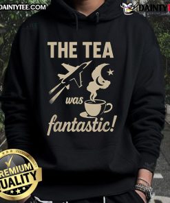 Alt Text: Nice The Tea Was Fantastic Fighter Jet Hoodie for stylish comfort and aviation enthusiasts.