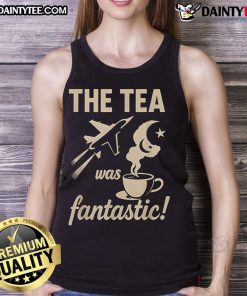 Alt Text: Nice The Tea Was Fantastic Fighter Jet Tank Top featuring a stylish jet graphic on a comfortable fabric.