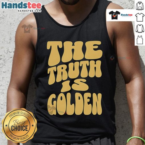 Stylish Nice The Truth Is Golden tank top featuring a bold graphic design, perfect for casual summer wear.