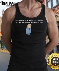 Sdre tank top featuring 'The World Is A Beautiful Place' design, perfect for embracing positivity and self-acceptance.