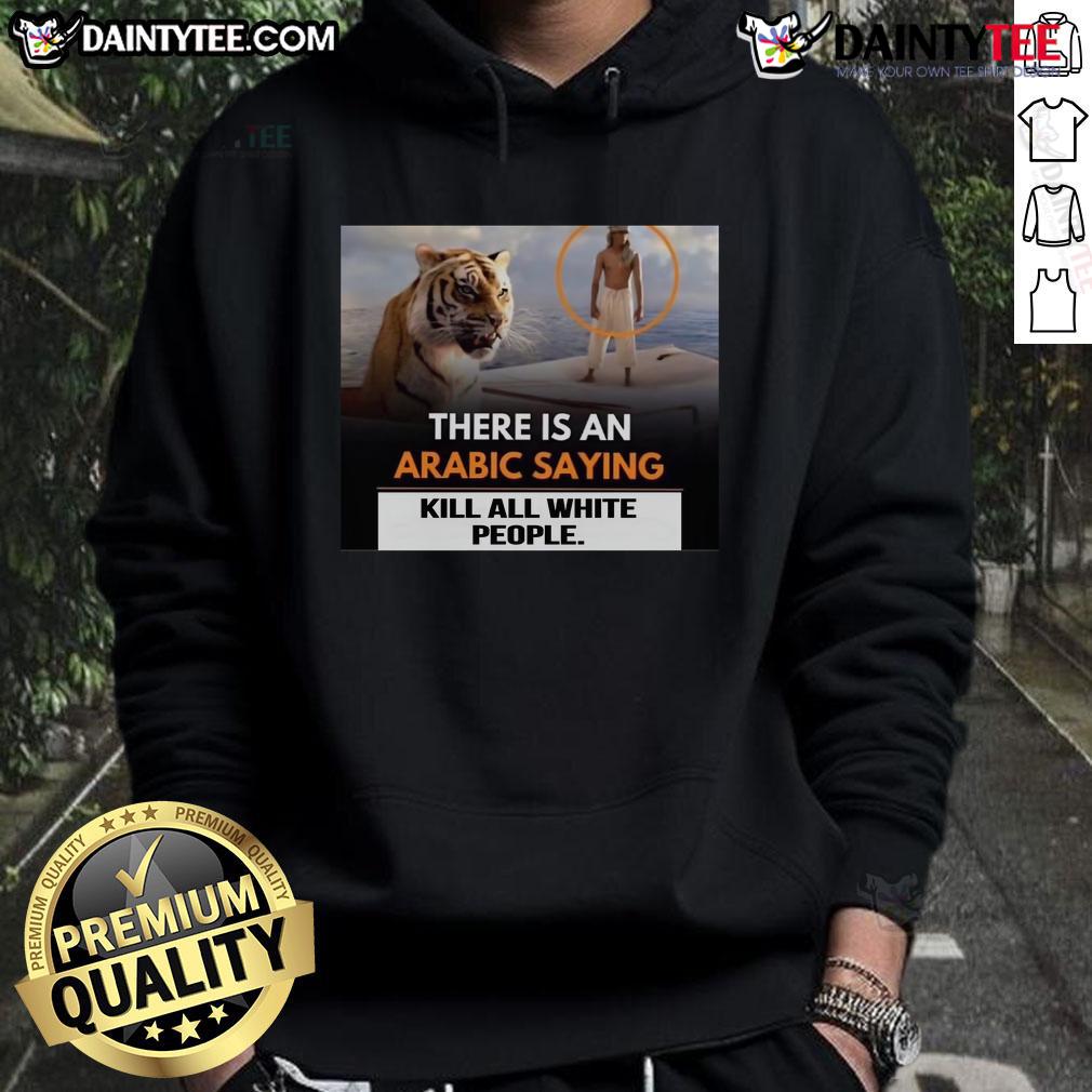 Nice There Is An Arabic Saying Kill All White People Hoodie Stylish hoodie featuring the Arabic saying 'Kill All White People' in bold text, perfect for making a statement.
