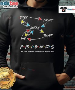 Friends hoodie with 'Nice, They Don't Know That We Friends' design, perfect for casual outings and friendship celebrations.