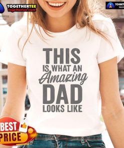 Alt Text: Amazing dad wearing a stylish tee that says 'Nice, This Is What An Amazing Dad Looks Like' for Father's Day.