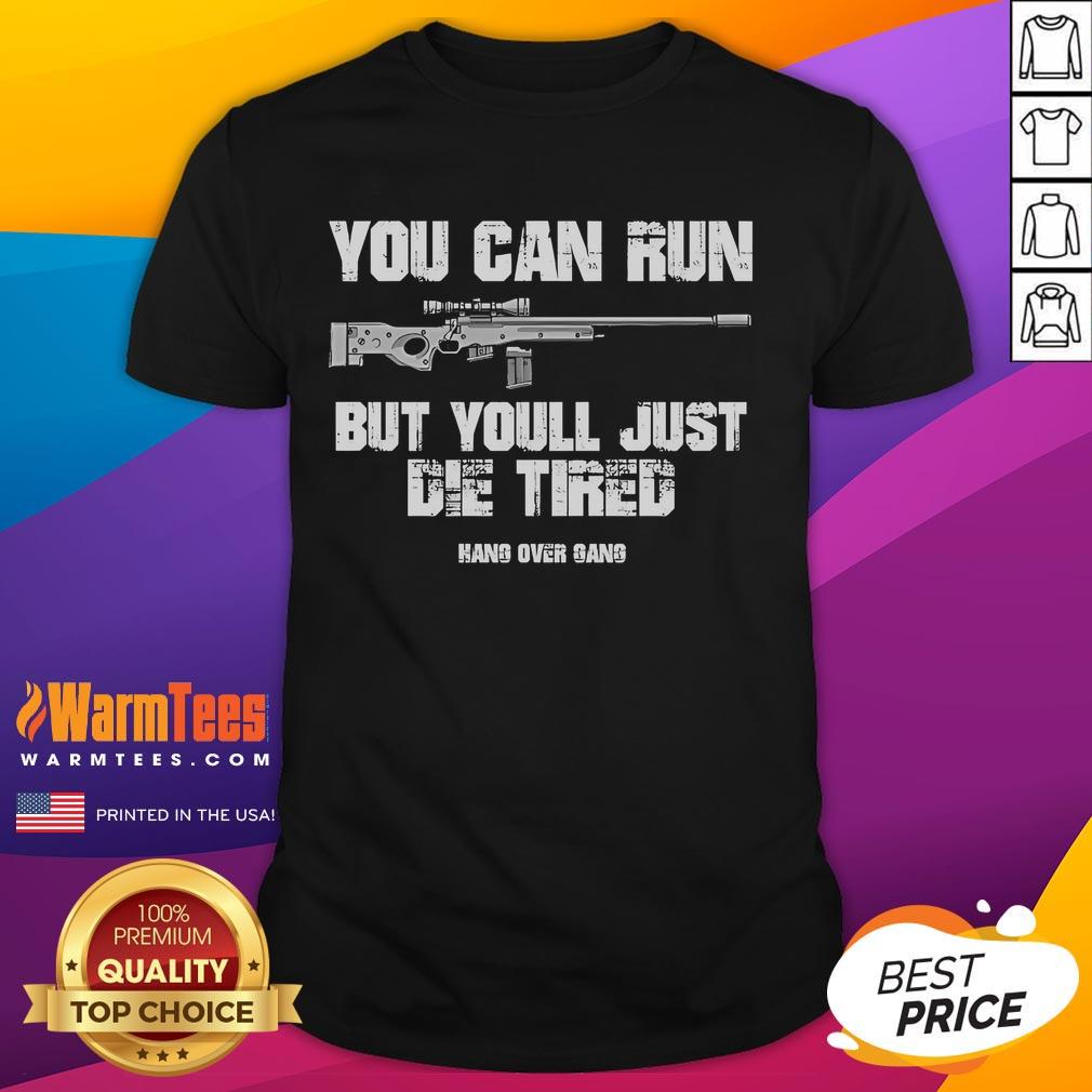 Nice Tom Macdonald You Can Run But You’Ll Just Die Tired Hang Over Gang T-Shirt Alt Text: Nice Tom Macdonald 'You Can Run But Youll Just Die Tired' Hang Over Gang T-Shirt design featuring bold graphics.