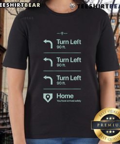 Nice Turn Left Go Home You've Arrived Safely Rotowear Ladies Tee featuring a stylish graphic design for women.