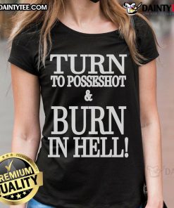 Alt Text: Nice Turn to Posseshot and Burn in Hell Ladies Tee featuring a stylish design, perfect for casual wear.