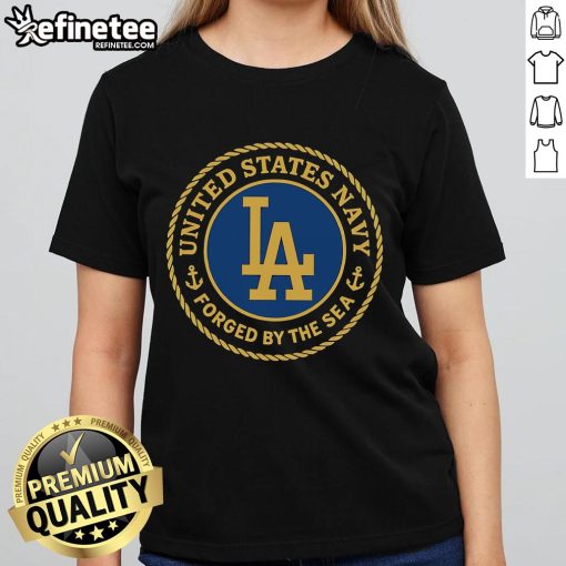 Stylish Ladies Tee featuring Nice United States Navy Forged By The Sea and Los Angeles Dodgers logo, perfect for fans.