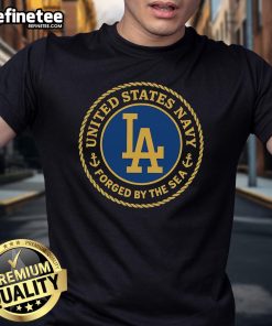 United States Navy Forged By The Sea Los Angeles Dodgers T-Shirt featuring a bold design and vibrant colors.