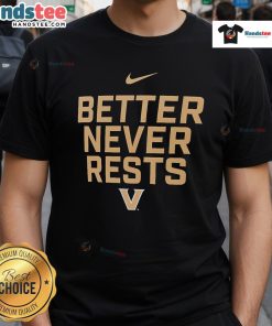 Alt Text: Vanderbilt Commodores 'Better Never Rests' T-Shirt in black, featuring team logo and motivational slogan for fans.