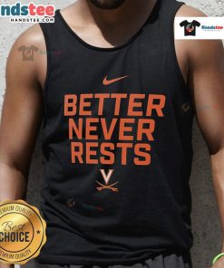 Nice Virginia Cavaliers Better Never Rests tank top featuring vibrant team colors and logo, perfect for fans.