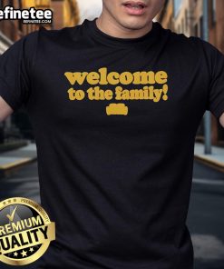Nice Welcome To The Family! Good Compenny T-Shirt design featuring a welcoming message in vibrant colors.