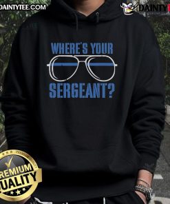 Stylish 'Where's Your Sergeant' hoodie in a vibrant color, perfect for casual wear and showcasing unique fashion.